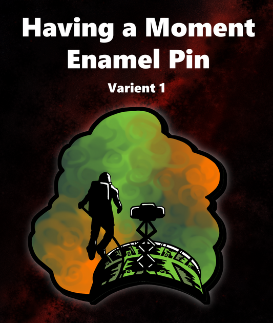 PHM - Having a Moment - Varient 1 - Enamel Pin - PREORDER